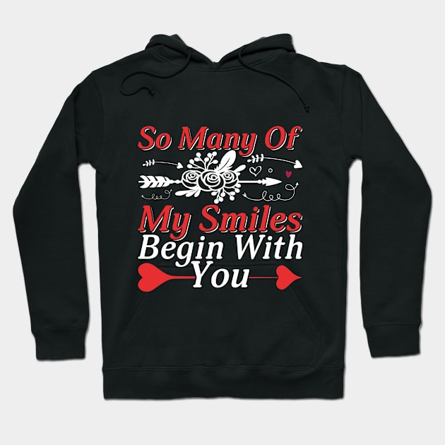 Valentine So Many Of My Smiles Begin With You Hoodie by JacksonArts